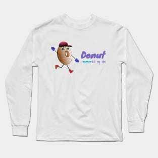 Donut Kill My Vibe Long Sleeve T-Shirt